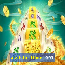 assistir filme 007 cassino royale legendado